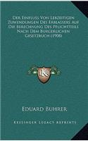 Der Einfluss Von Lebzeitigen Zuwendungen Des Erblassers Auf Die Berechnung Des Pflichtteils Nach Dem Burgerlichen Gesetzbuch (1908): (German)