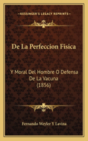 De La Perfeccion Fisica