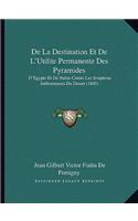 De La Destination Et De L'Utilite Permanente Des Pyramides