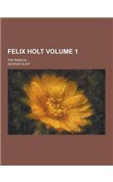 Felix Holt; The Radical Volume 1