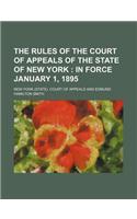 Court of Appeals Practice; The Rules of the Court of Appeals of the State of New York