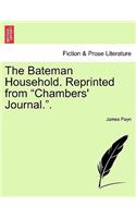 The Bateman Household. Reprinted from "Chambers' Journal.."