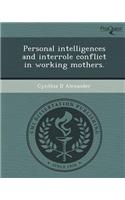 Personal Intelligences and Interrole Conflict in Working Mothers