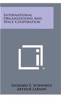 International Organizations and Space Cooperation