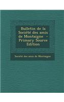 Bulletin de La Societe Des Amis de Montaigne