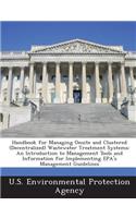 Handbook for Managing Onsite and Clustered (Decentralized) Wastewater Treatment Systems: An Introduction to Management Tools and Information for Implementing EPA's Management Guidelines