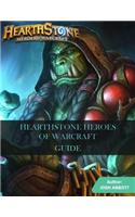 Hearthstone Heroes of Warcraft Guide
