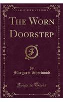 The Worn Doorstep (Classic Reprint)