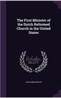 First Minister of the Dutch Reformed Church in the United States