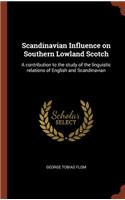 Scandinavian Influence on Southern Lowland Scotch: A contribution to the study of the linguistic relations of English and Scandinavian