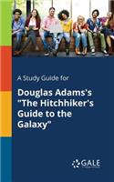 A Study Guide for Douglas Adams's 