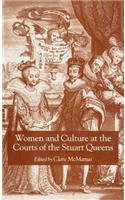 Women and Culture at the Courts of the Stuart Queens