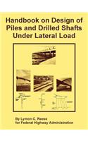 Handbook on Design of Piles and Drilled Shafts Under Lateral Load