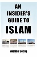 An Insider's Guide To Islam: (English)