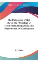 Philosophy Which Shows The Physiology Of Mesmerism And Explains The Phenomenon Of Clairvoyance