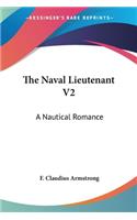 The Naval Lieutenant V2: A Nautical Romance(English)