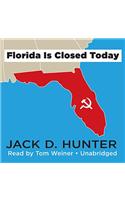 Florida Is Closed Today