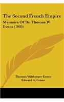 Second French Empire: Memoirs Of Dr. Thomas W. Evans (1905)