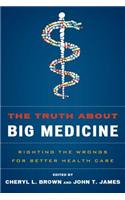 Truth about Big Medicine