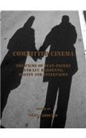 Committed Cinema: The Films of Jean-Pierre and Luc Dardenne; Essays and Interviews