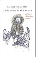 Uncle Boris in the Yukon and Other Shaggy Dog Stor