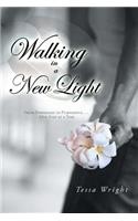 Walking in a New Light