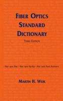 Fiber Optics Standard Dictionary