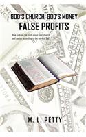 God's Church, God's Money, False Profits