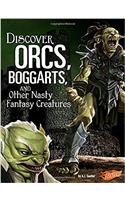 Discover Orcs, Boggarts, and Other Nasty Fantasy Creatures