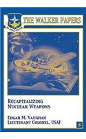 Recapitalizing Nuclear Weapons