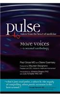 Pulse--voices from the heart of medicine: More Voices: a second anthology