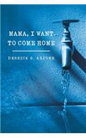 Mama, I Want to Come Home