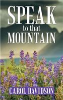 Speak to That Mountain
