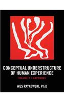 Conceptual Understructure of Human Experience: Volume 2 (Artworks)(2 Conceptual Understructure)