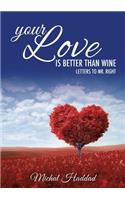Your Love Is Better than Wine: (English)