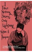 I Take Nothing Strong, Only Lightning