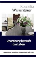 Unordnung bestraft das Leben