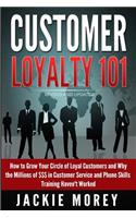 Customer Loyalty 101 - Revised and Updated