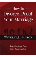 How to Divorce-Proof Your Marriage