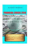 Financial Crisis 2016: Why My Friends (Entrepreneurs) Do Not Feel Now the Effects of the Impact of the Economic Crisis? How Did They Solve Their Problems in Financial Crises in Russia in 1998 and 2008?