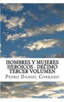 Hombres y Mujeres Heroicos - Decimo Tercer Volumen: Decimo Tercer Volumen del Sexto Libro de la Serie 365 Cuentos Infantiles y Juveniles(13 Heroicos)