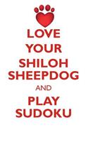 Love Your Shiloh Sheepdog and Play Sudoku Shiloh Sheepdog Sudoku Level 1 of 15