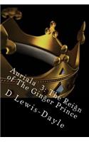 Auriala: The Reign of the Ginger Prince: The Auriala Chronicles