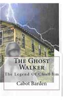 Ghost Walker: Legend Of Chief Jim