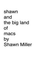 shawn and the big land of macs
