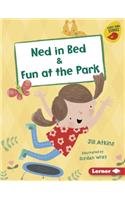 Ned in Bed & Fun at the Park: (Early Bird Readers -- Pink (Early Bird Stories (Tm)))