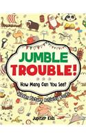 Jumble Trouble! How Many Can You See? Hidden Picture Activity Books