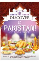 Discover Pakistan!: Learn 30 Breathtaking Pakistani Food Recipes in This Pakistani Cookbook