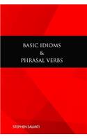 Basic Idioms & Phrasal Verbs: Basic Idioms & Phrasal Verbs