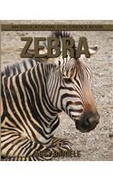 Zebra! An Educational Children's Book about Zebra with Fun Facts & Photos